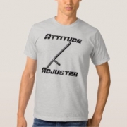 Attitude Adjuster T-Shirt