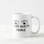 I See Guilty People Coffee Mug